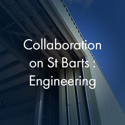 Collaboration on St Barts : Engineering